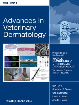 cover image of Advances in Veterinary Dermatology, Proceedings of the Seventh World Congress of Veterinary Dermatology, Vancouver, Canada, July 24-28, 2012